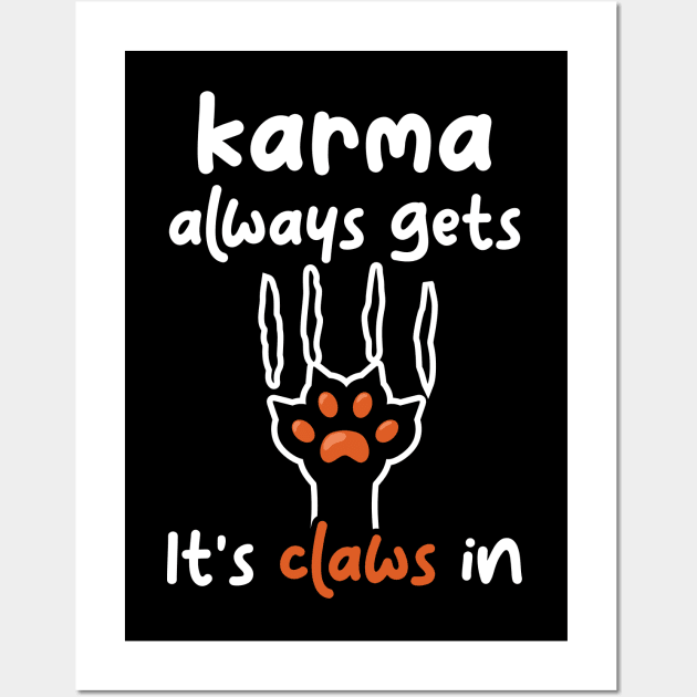 Karma always gets Its claws in Wall Art by Malinda